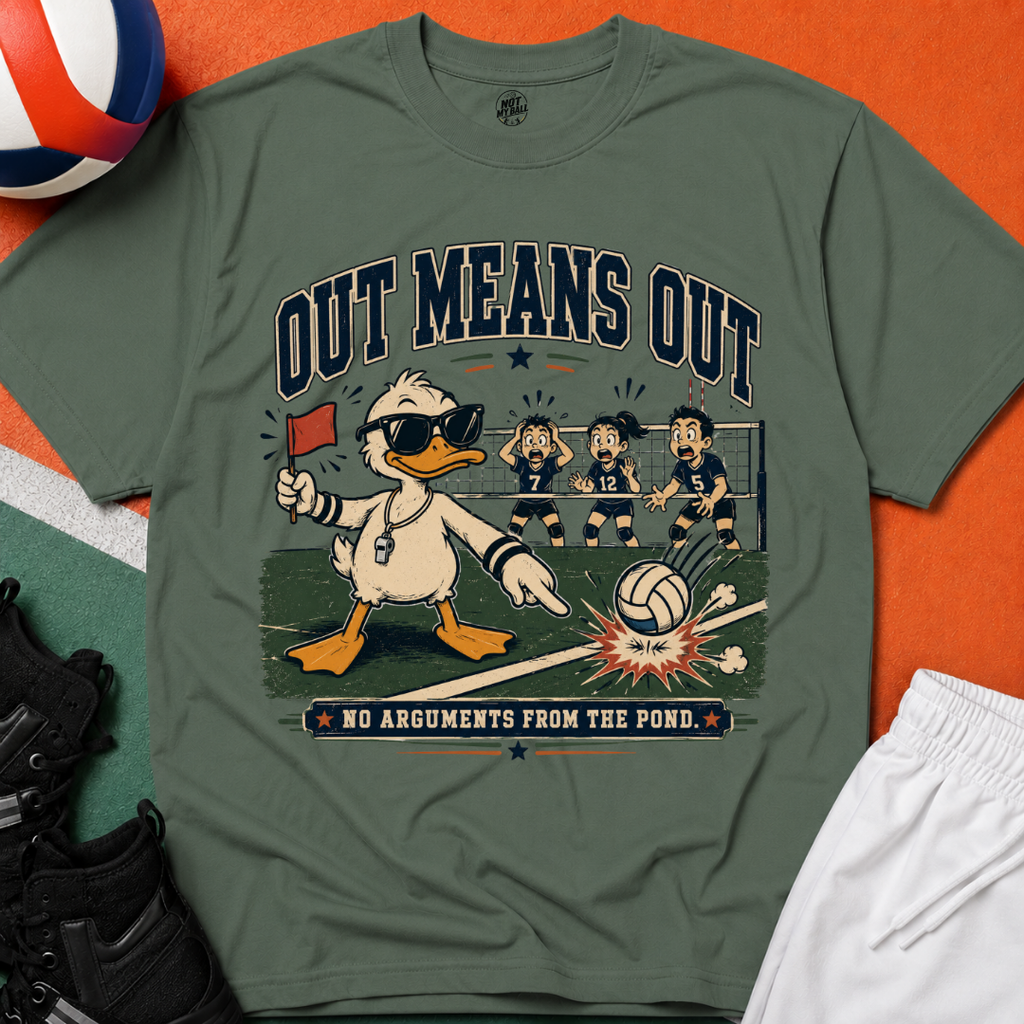 Out Means Out Duck Volleyball T-Shirt