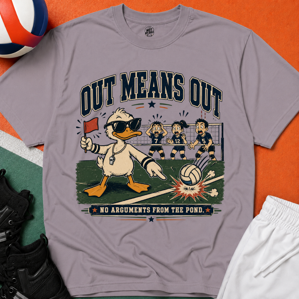 Out Means Out Duck Volleyball T-Shirt