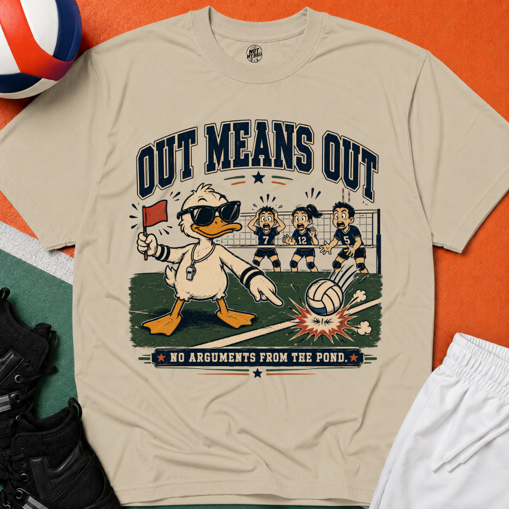 Out Means Out Duck Volleyball T-Shirt
