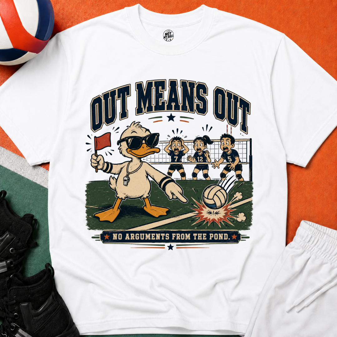 Out Means Out Duck Volleyball T-Shirt