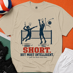 Short But Most Intelligent Volleyball T-Shirt