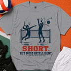 Short But Most Intelligent Volleyball T-Shirt