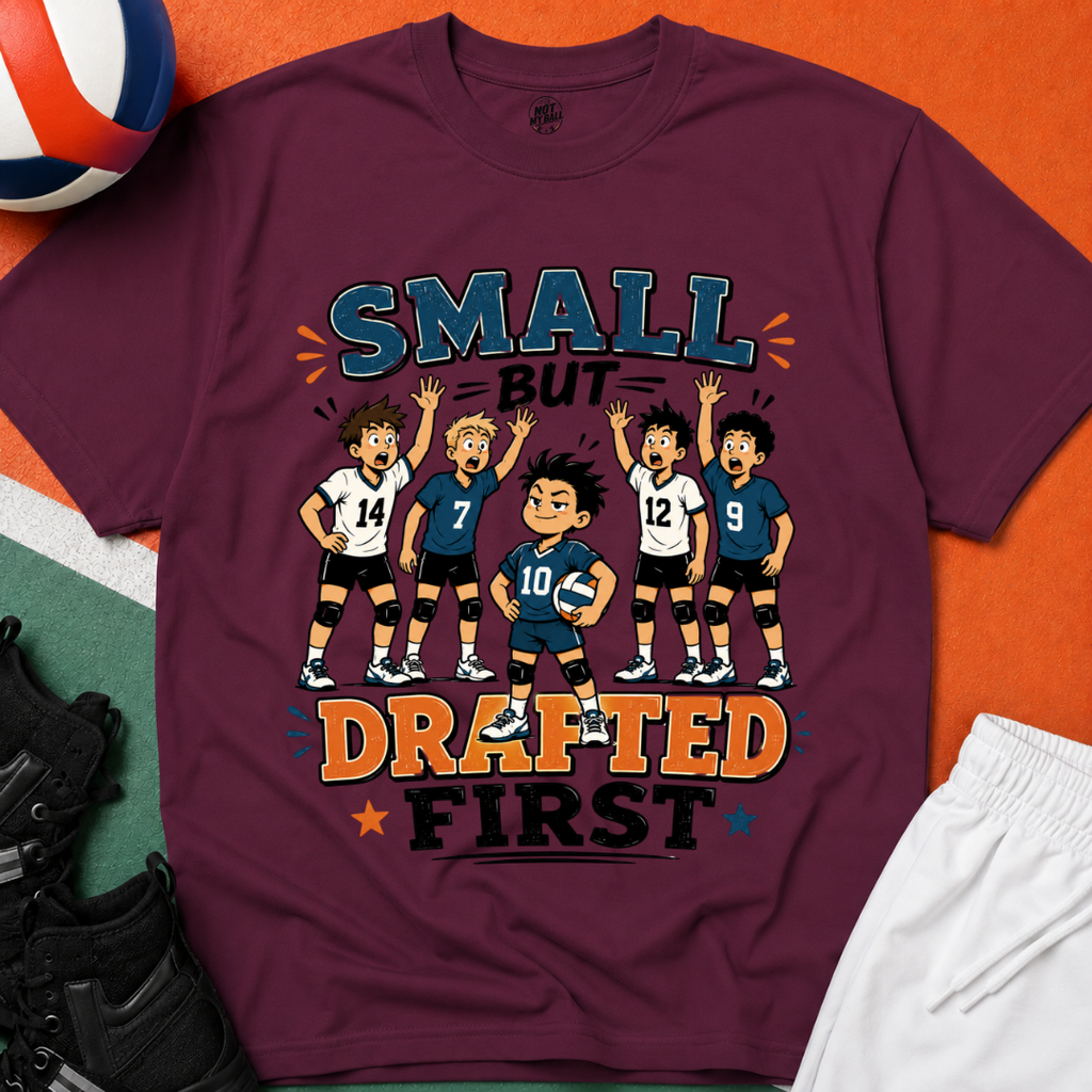 Small But Drafted First Volleyball T-Shirt
