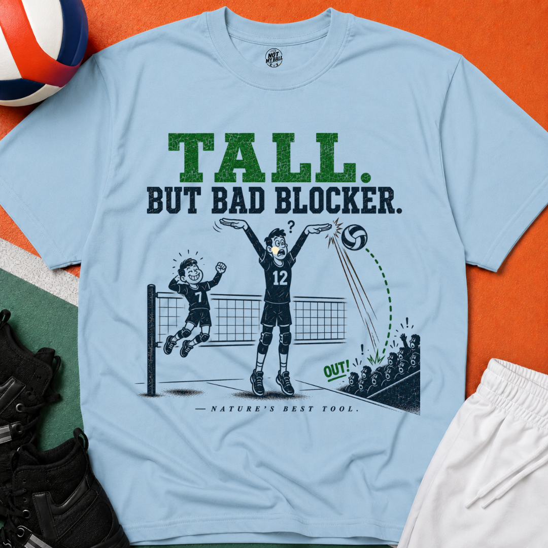 Tall But Bad Blocker Volleyball T-Shirt