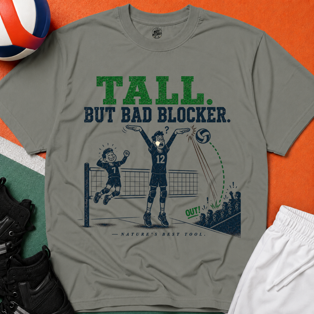 Tall But Bad Blocker Volleyball T-Shirt