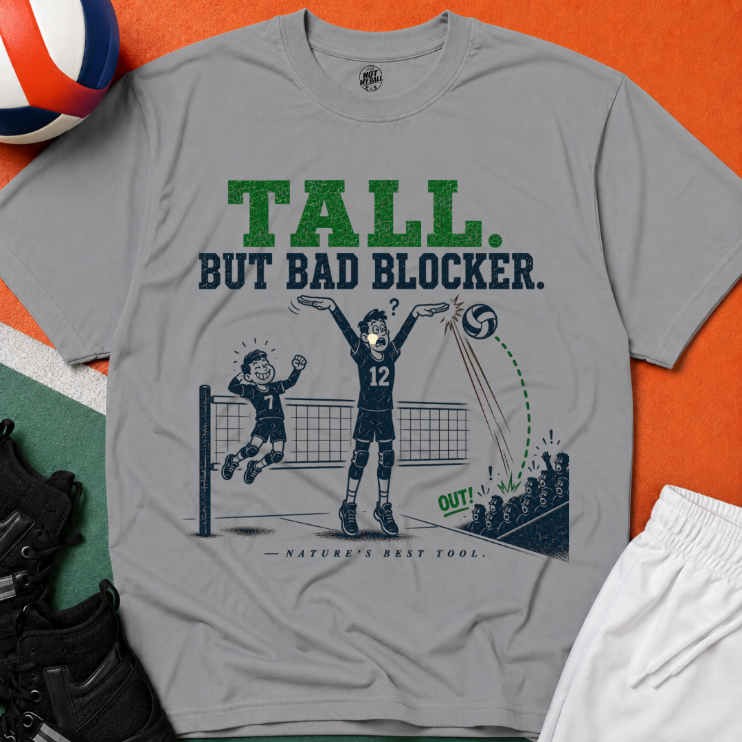 Tall But Bad Blocker Volleyball T-Shirt