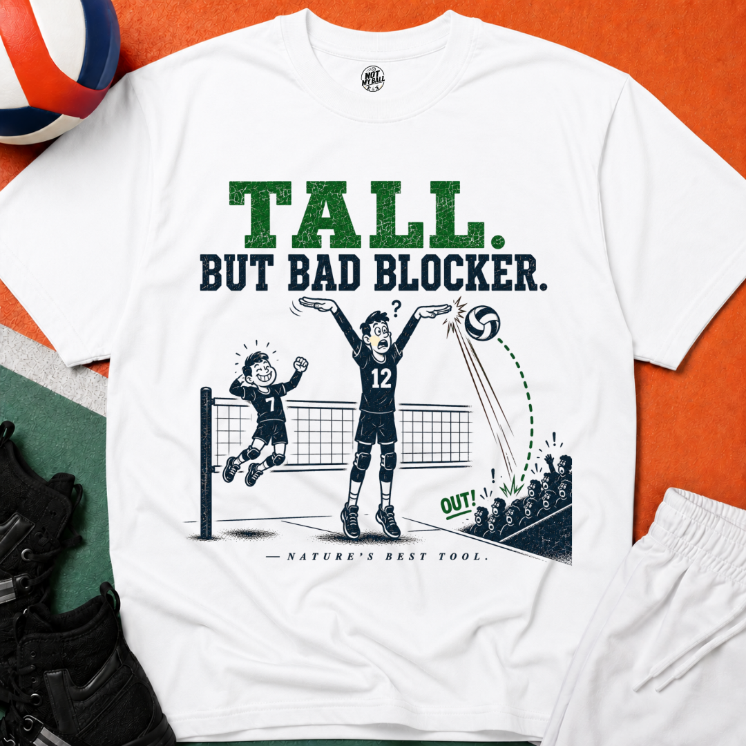 Tall But Bad Blocker Volleyball T-Shirt