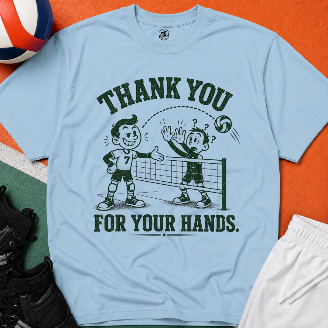 Thank You For Your Hands Volleyball T-Shirt