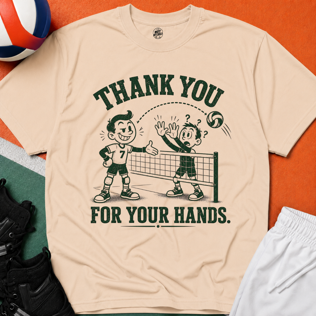 Thank You For Your Hands Volleyball T-Shirt