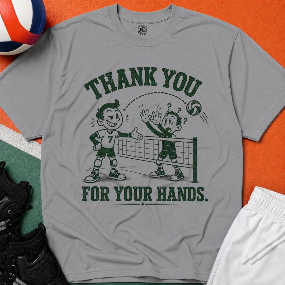 Thank You For Your Hands Volleyball T-Shirt