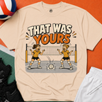 That Was Yours - Girls Volleyball T-Shirt