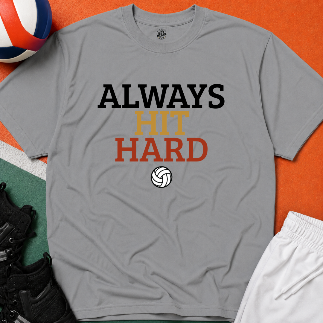 Always Hit Hard Volleyball T-Shirt