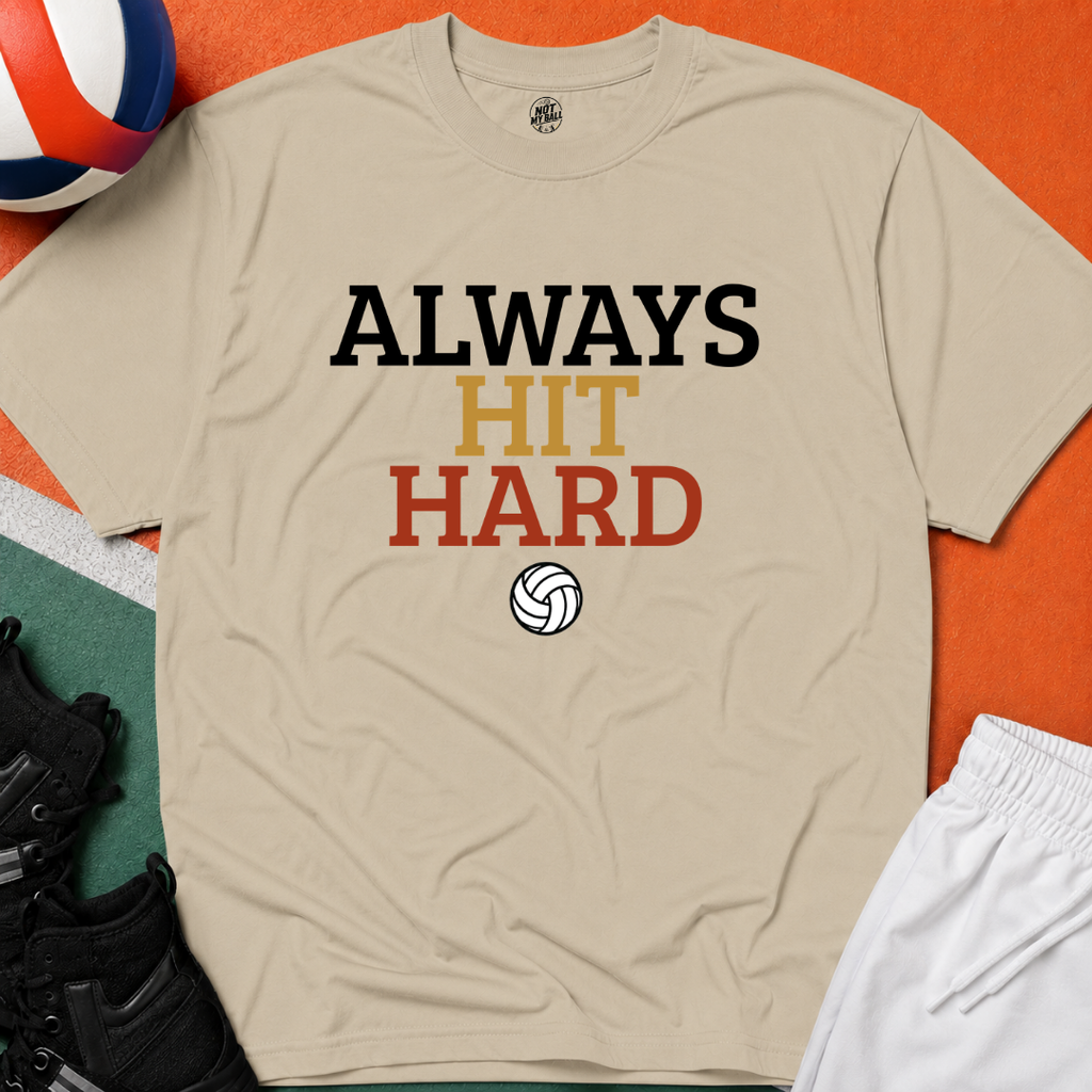 Always Hit Hard Volleyball T-Shirt