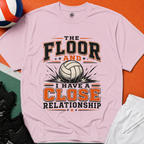 The Floor and I Volleyball T-Shirt