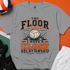 The Floor and I Volleyball T-Shirt