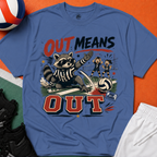 Out Means Out Volleyball T-Shirt