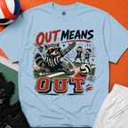 Out Means Out Volleyball T-Shirt