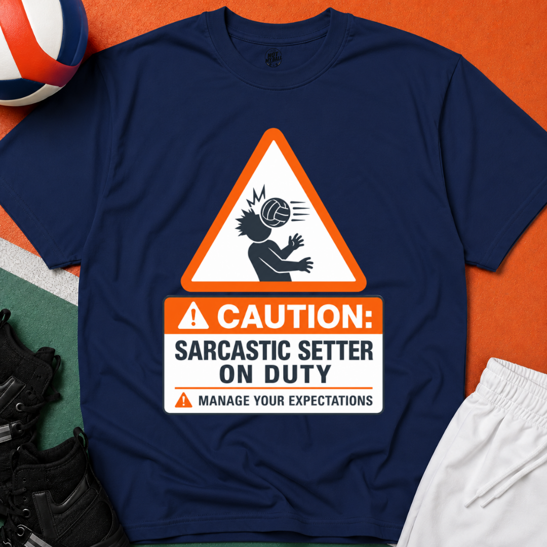 Sarcastic Setter Volleyball T-Shirt