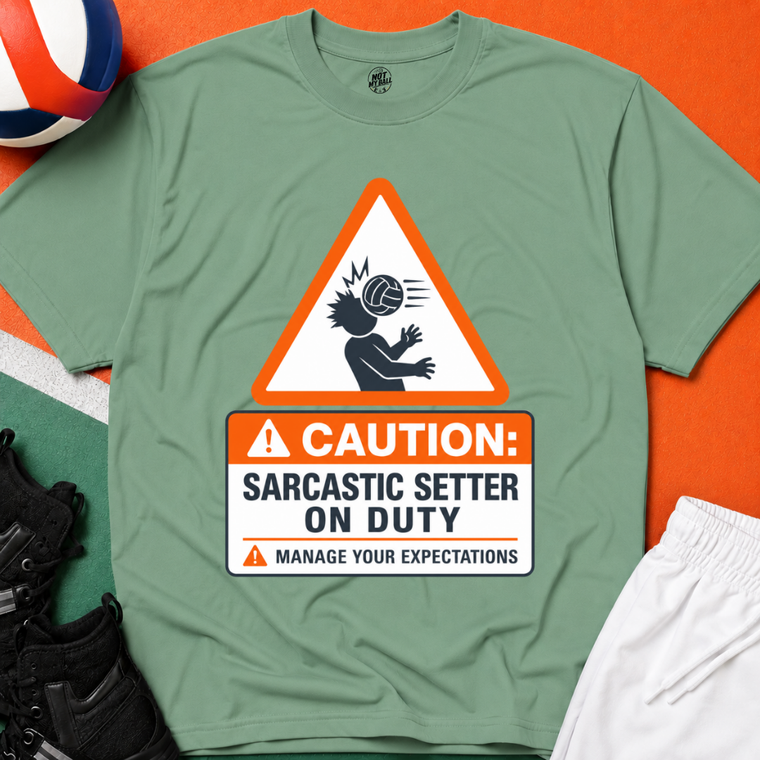 Sarcastic Setter Volleyball T-Shirt