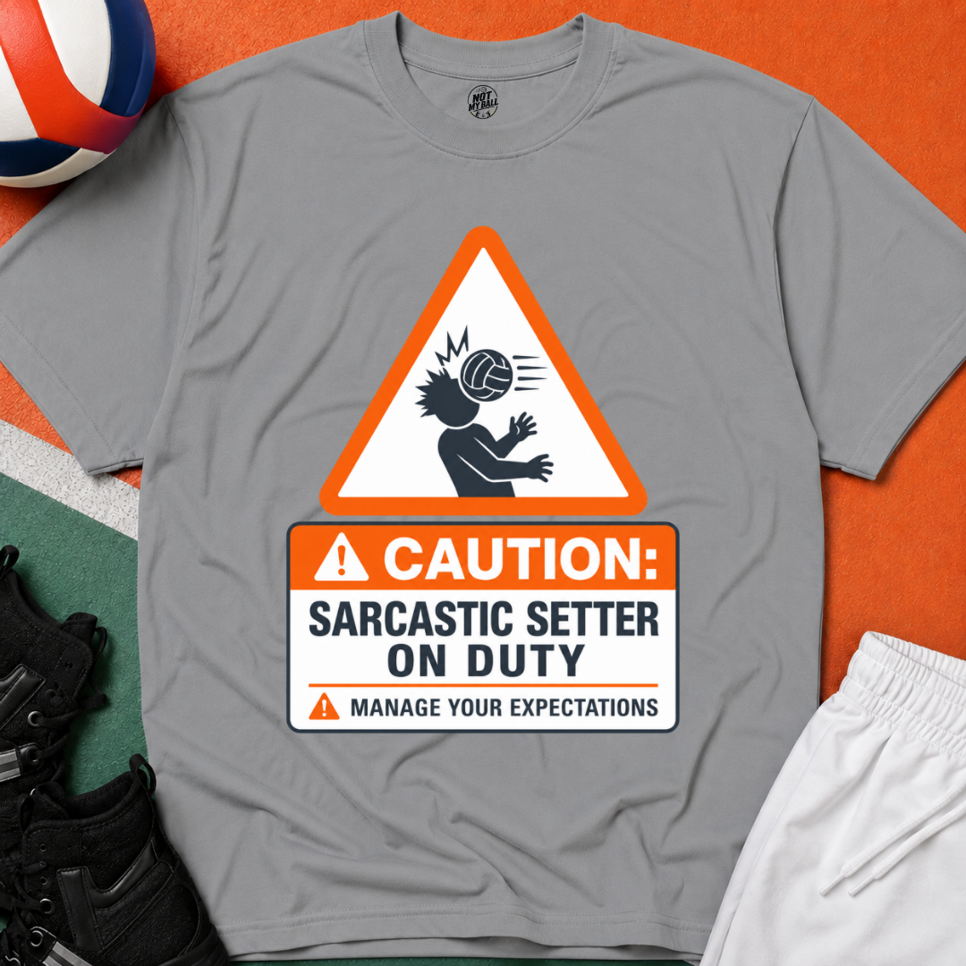 Sarcastic Setter Volleyball T-Shirt